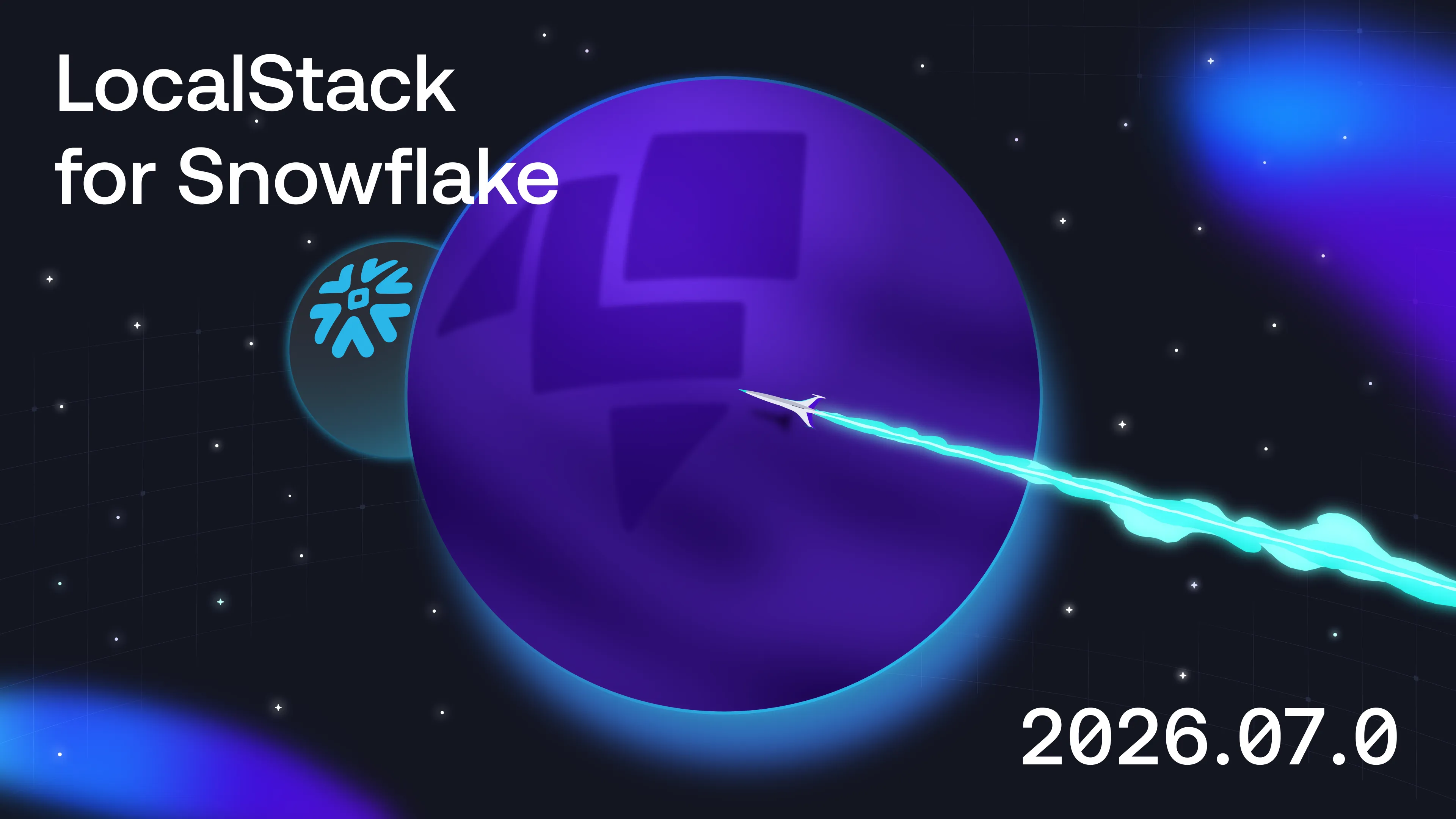Announcing the LocalStack for Snowflake 2026.07.0 Release